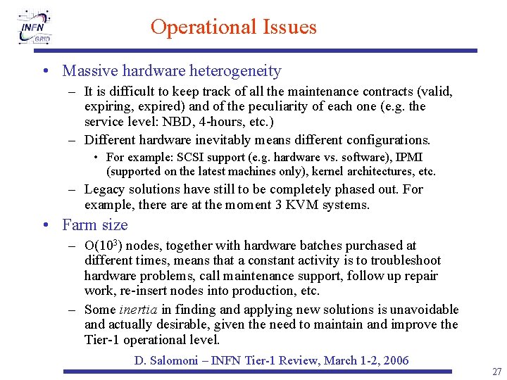 Operational Issues • Massive hardware heterogeneity – It is difficult to keep track of