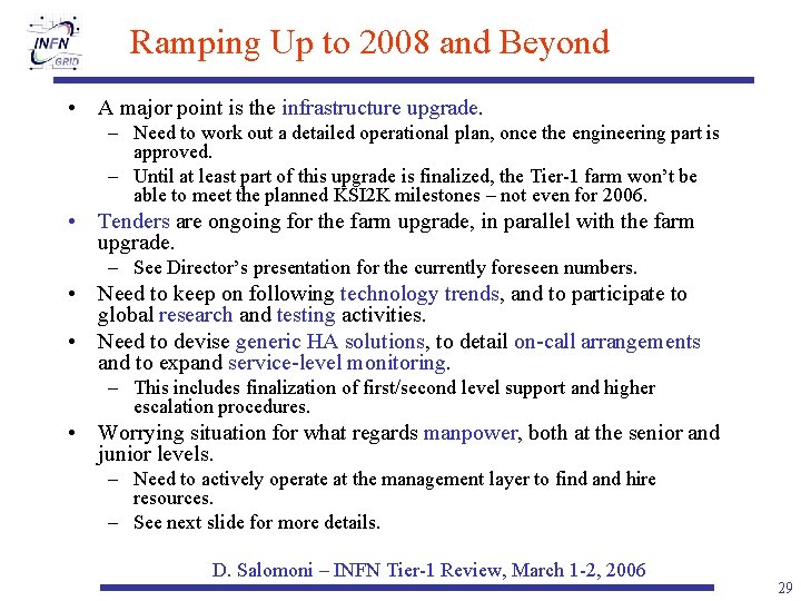 Ramping Up to 2008 and Beyond • A major point is the infrastructure upgrade.