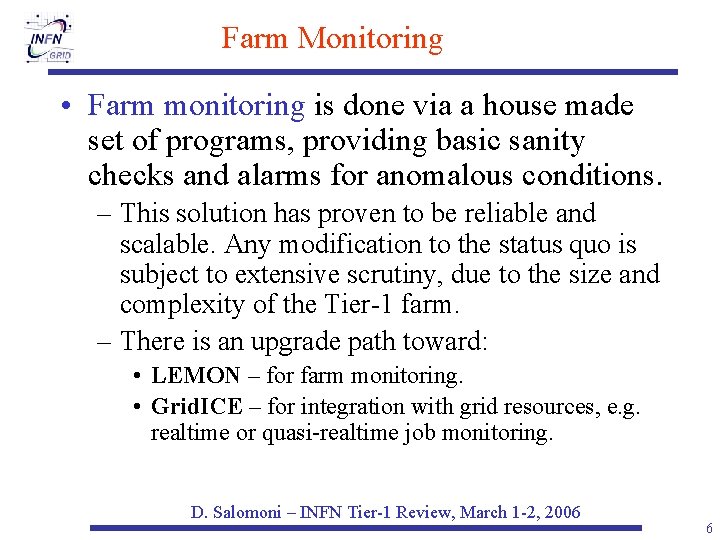 Farm Monitoring • Farm monitoring is done via a house made set of programs,