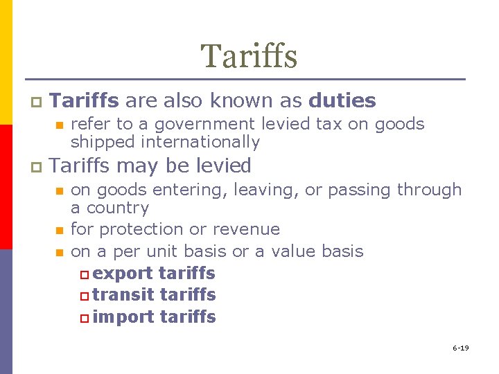 Tariffs p Tariffs are also known as duties n p refer to a government
