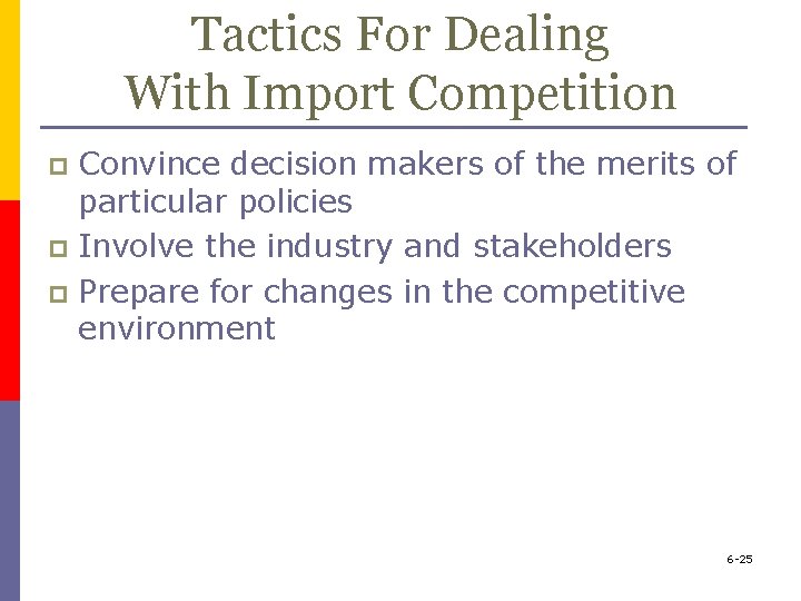 Tactics For Dealing With Import Competition Convince decision makers of the merits of particular