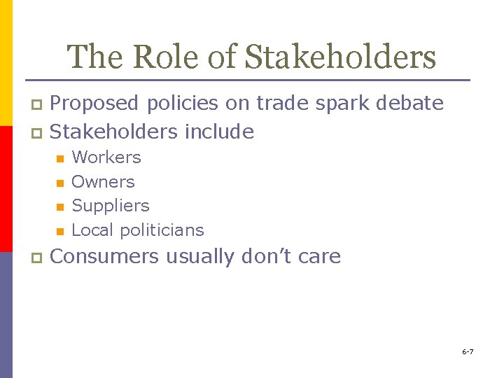 The Role of Stakeholders Proposed policies on trade spark debate p Stakeholders include p