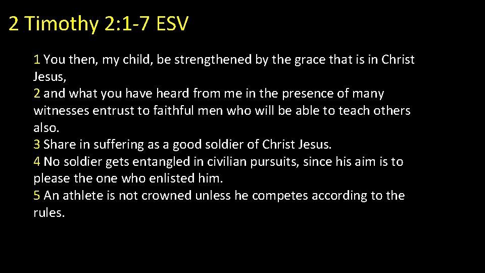 2 Timothy 2: 1 -7 ESV 1 You then, my child, be strengthened by 2 Timothy 2: 1 -7 ESV 1 You then, my child, be strengthened by