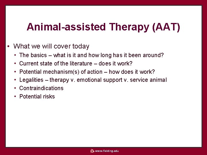 Animal-assisted Therapy (AAT) • What we will cover today • • • The basics