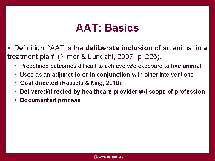 AAT: Basics • Definition: “AAT is the deliberate inclusion of an animal in a