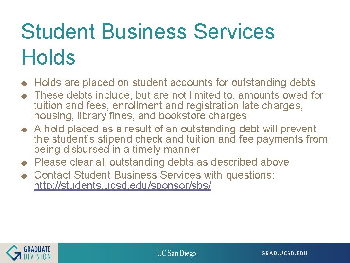 Student Business Services Holds u u u Holds are placed on student accounts for