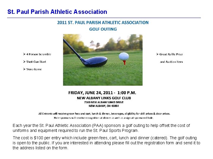 St. Paul Parish Athletic Association Each year the St. Paul Athletic Association (PAA) sponsors