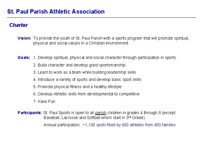 St. Paul Parish Athletic Association Charter Vision: To provide the youth of St. Paul