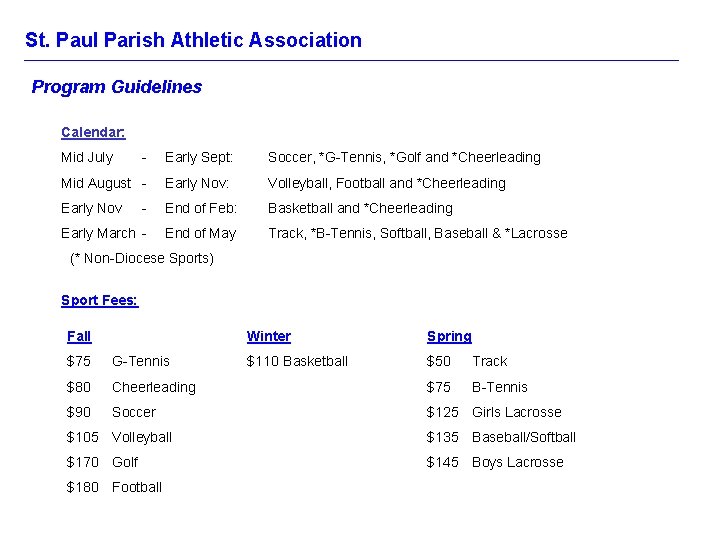 St. Paul Parish Athletic Association Program Guidelines Calendar: Mid July - Early Sept: Soccer,