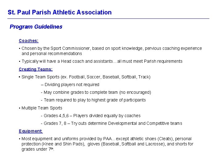 St. Paul Parish Athletic Association Program Guidelines Coaches: • Chosen by the Sport Commissioner,