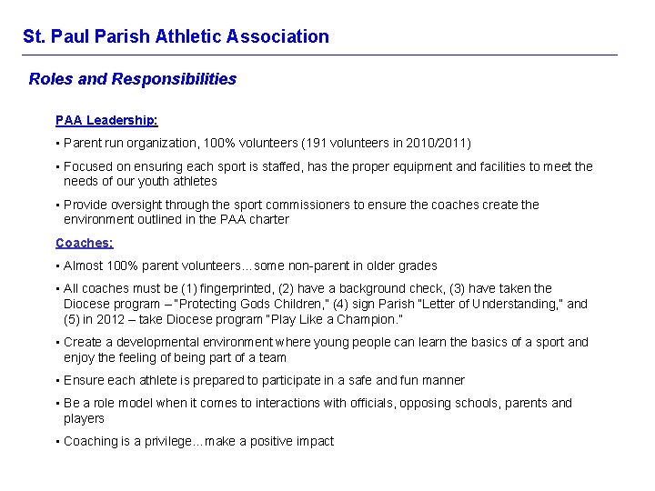 St. Paul Parish Athletic Association Roles and Responsibilities PAA Leadership: • Parent run organization,