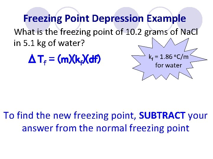 Freezing Point Depression Example What is the freezing point of 10. 2 grams of