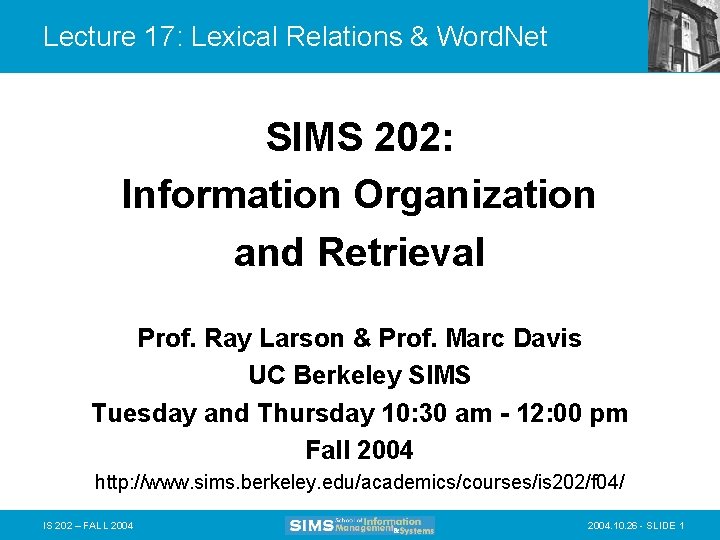 Lecture 17: Lexical Relations & Word. Net SIMS 202: Information Organization and Retrieval Prof.