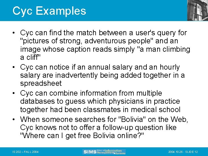 Cyc Examples • Cyc can find the match between a user's query for "pictures
