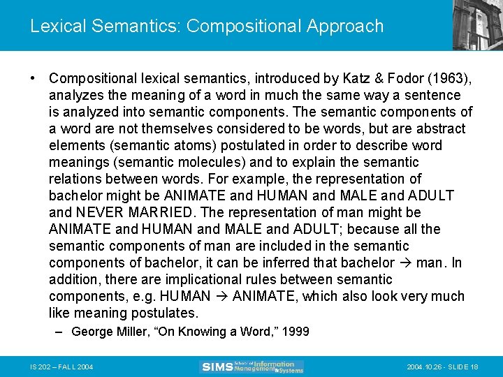 Lexical Semantics: Compositional Approach • Compositional lexical semantics, introduced by Katz & Fodor (1963),