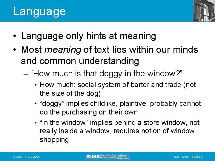 Language • Language only hints at meaning • Most meaning of text lies within