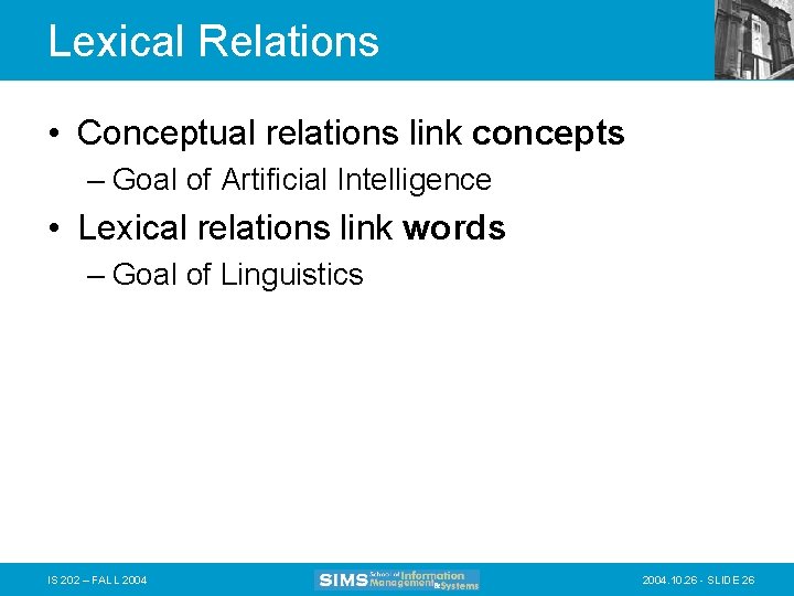 Lexical Relations • Conceptual relations link concepts – Goal of Artificial Intelligence • Lexical