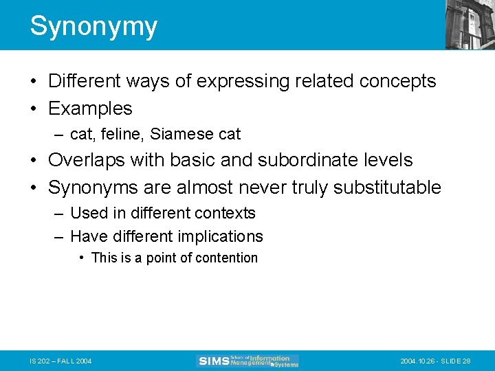 Synonymy • Different ways of expressing related concepts • Examples – cat, feline, Siamese