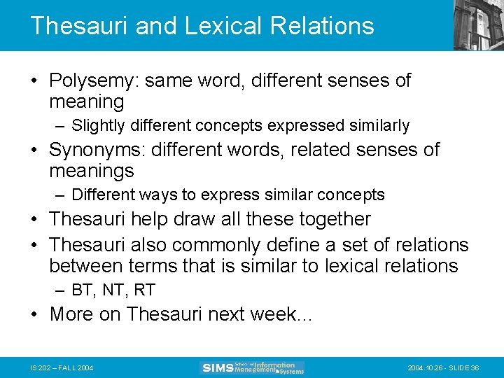 Thesauri and Lexical Relations • Polysemy: same word, different senses of meaning – Slightly