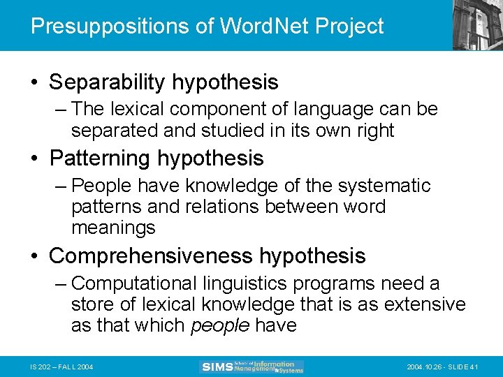 Presuppositions of Word. Net Project • Separability hypothesis – The lexical component of language