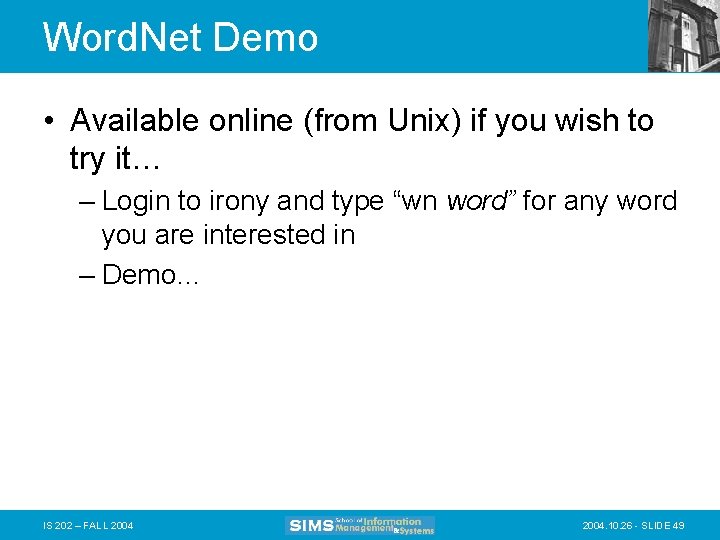 Word. Net Demo • Available online (from Unix) if you wish to try it…