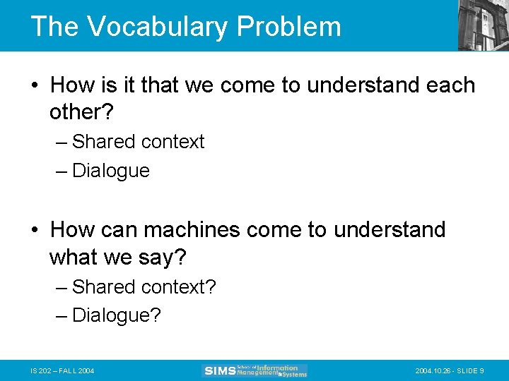 The Vocabulary Problem • How is it that we come to understand each other?