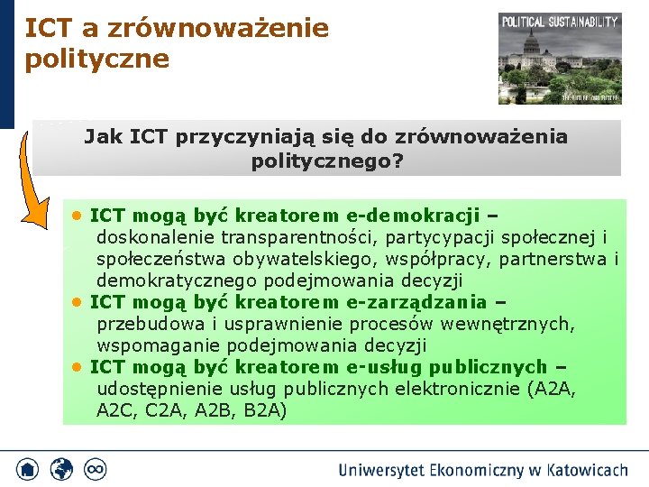 ICT a zrównoważenie polityczne Jak ICT przyczyniają się do zrównoważenia politycznego? • ICT mogą