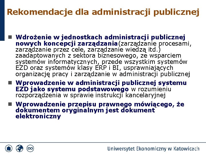 Rekomendacje dla administracji publicznej n Wdrożenie w jednostkach administracji publicznej nowych koncepcji zarządzania(zarządzanie procesami,