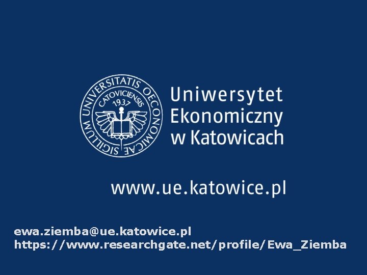 ewa. ziemba@ue. katowice. pl https: //www. researchgate. net/profile/Ewa_Ziemba 