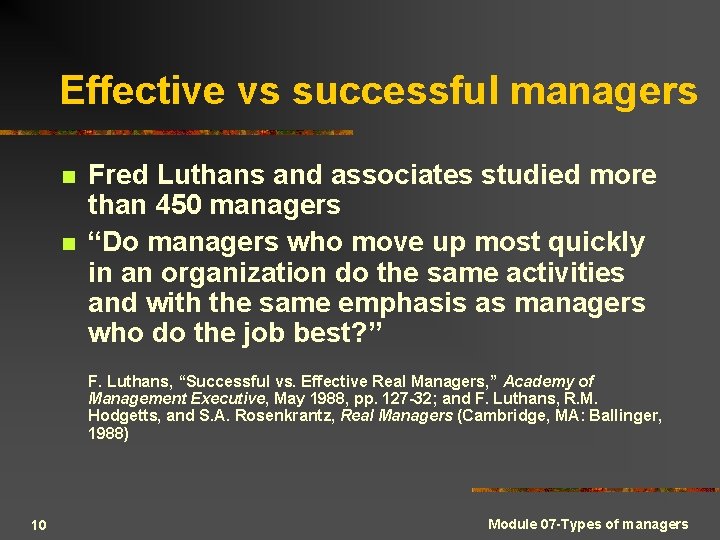 Effective vs successful managers n n Fred Luthans and associates studied more than 450
