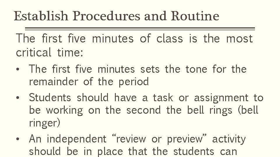 Establish Procedures and Routine The first five minutes of class is the most critical