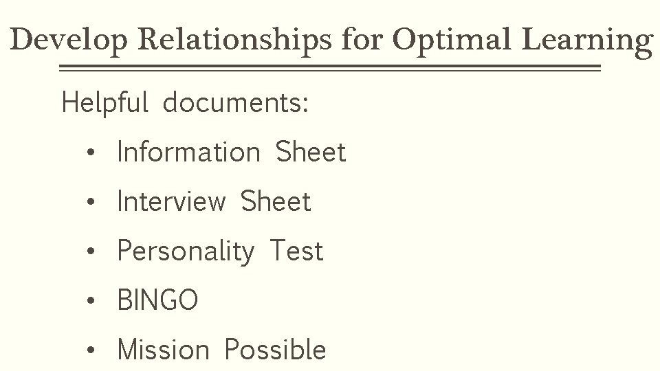 Develop Relationships for Optimal Learning Helpful documents: • Information Sheet • Interview Sheet •