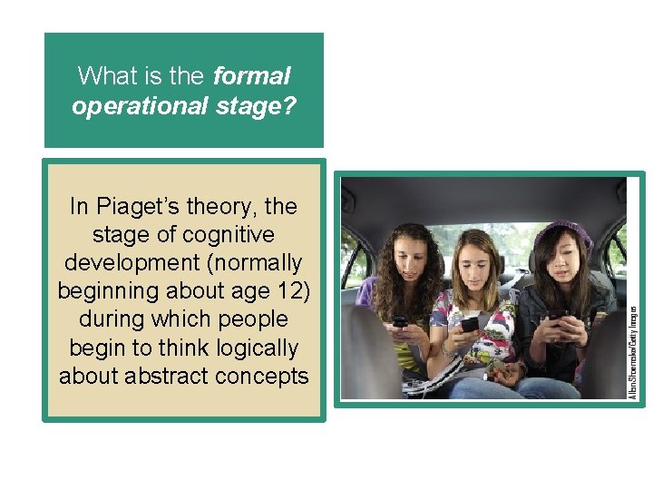 What is the formal operational stage? In Piaget’s theory, the stage of cognitive development