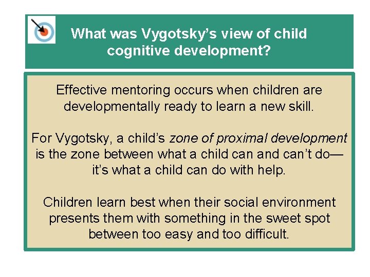 What was Vygotsky’s view of child cognitive development? Effective mentoring occurs when children are