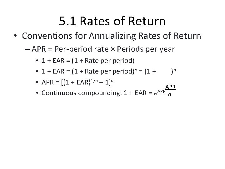 5. 1 Rates of Return • Conventions for Annualizing Rates of Return – APR