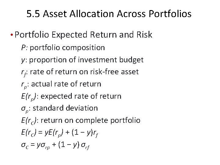 5. 5 Asset Allocation Across Portfolios • Portfolio Expected Return and Risk P: portfolio