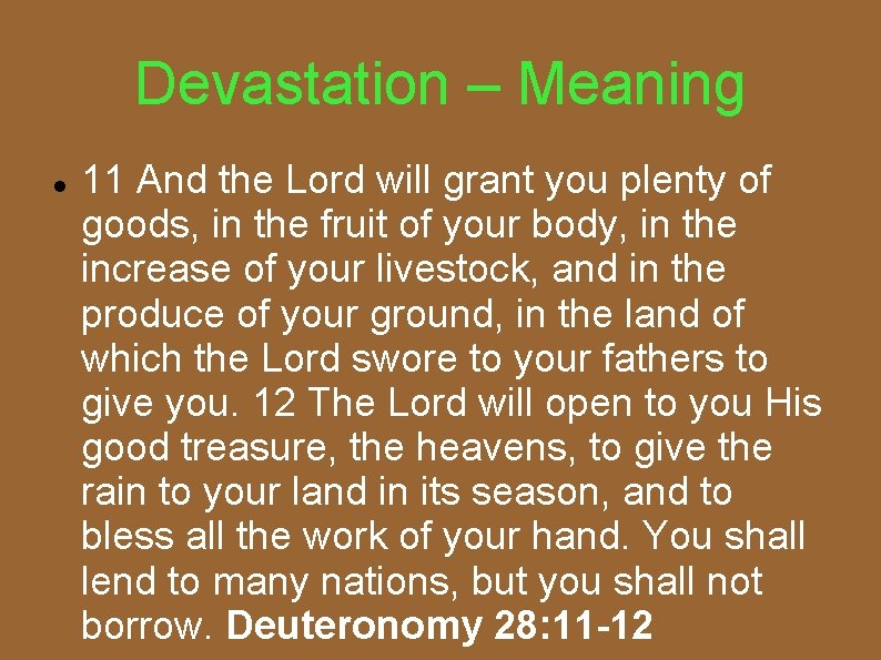 Devastation – Meaning 11 And the Lord will grant you plenty of goods, in