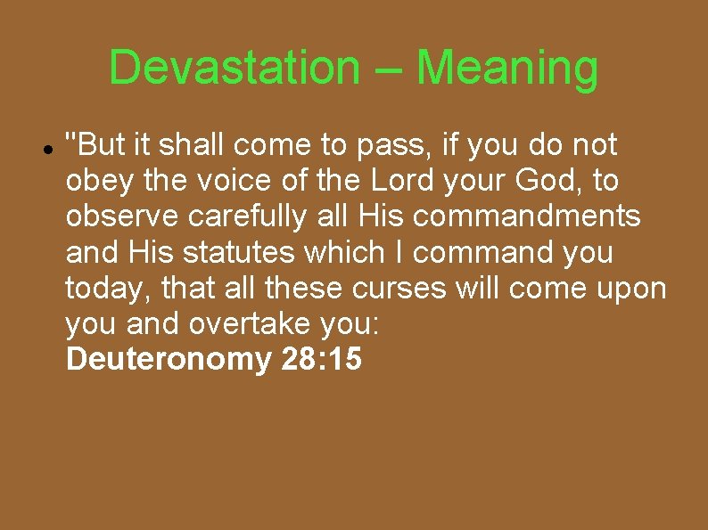 Devastation – Meaning "But it shall come to pass, if you do not obey