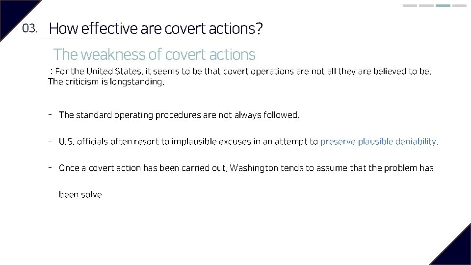 03. How effective are covert actions? The weakness of covert actions : For the