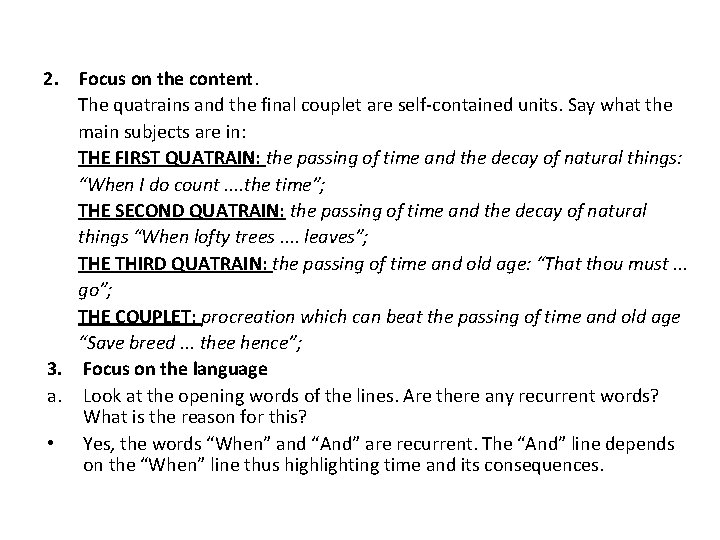 2. Focus on the content. The quatrains and the final couplet are self-contained units.