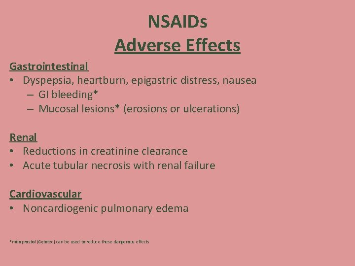 NSAIDs Adverse Effects Gastrointestinal • Dyspepsia, heartburn, epigastric distress, nausea – GI bleeding* –
