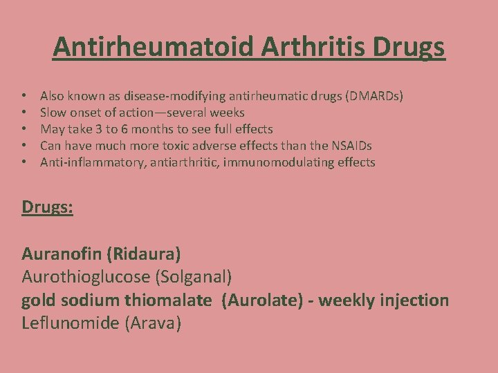 Antirheumatoid Arthritis Drugs • • • Also known as disease-modifying antirheumatic drugs (DMARDs) Slow