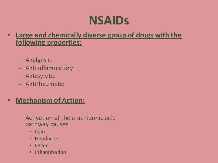 NSAIDs • Large and chemically diverse group of drugs with the following properties: – NSAIDs • Large and chemically diverse group of drugs with the following properties: –
