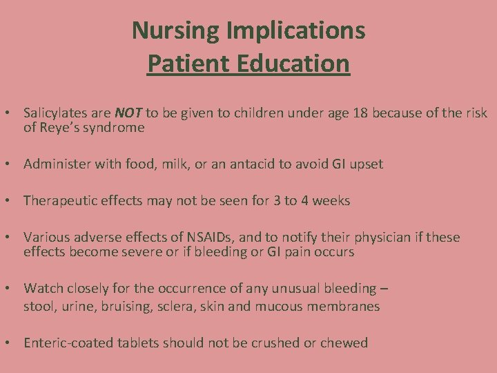 Nursing Implications Patient Education • Salicylates are NOT to be given to children under Nursing Implications Patient Education • Salicylates are NOT to be given to children under
