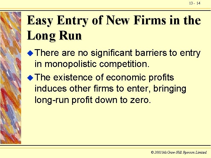 13 - 14 Easy Entry of New Firms in the Long Run u There