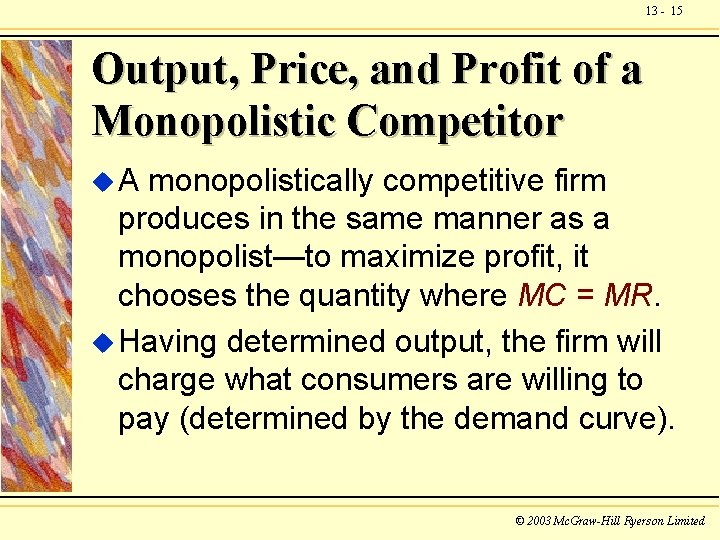 13 - 15 Output, Price, and Profit of a Monopolistic Competitor u. A monopolistically