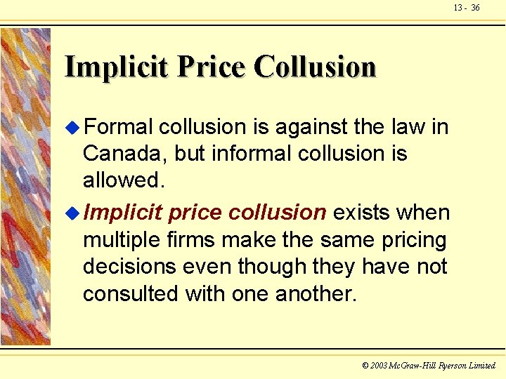 13 - 36 Implicit Price Collusion u Formal collusion is against the law in 13 - 36 Implicit Price Collusion u Formal collusion is against the law in