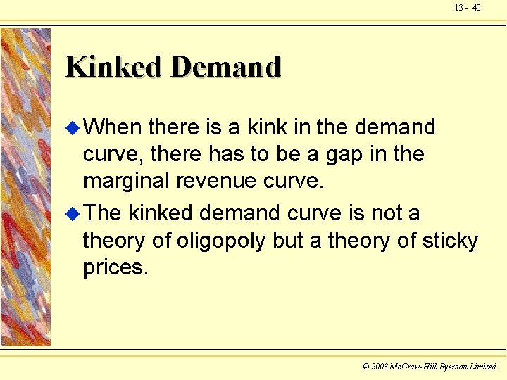 13 - 40 Kinked Demand u When there is a kink in the demand