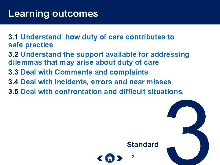 Learning outcomes 3. 1 Understand how duty of care contributes to safe practice 3.