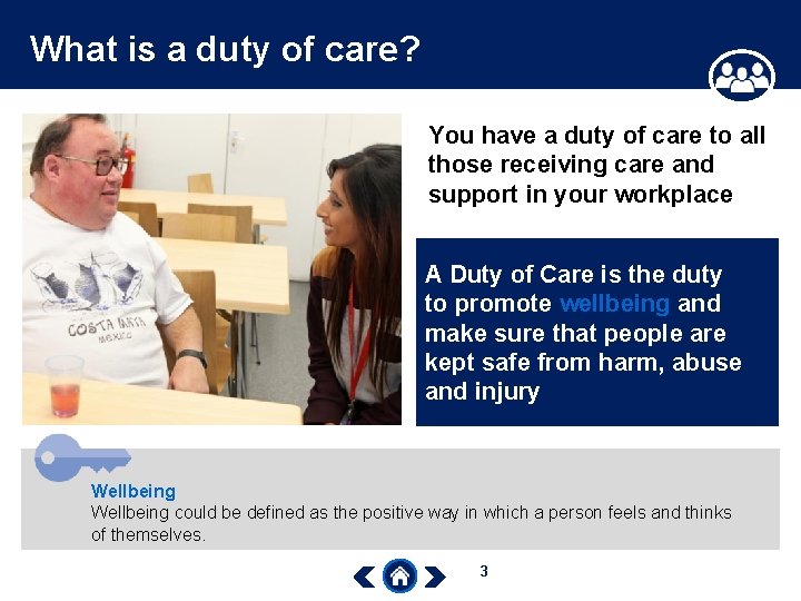 What is a duty of care? You have a duty of care to all